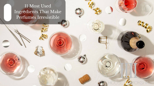 11 Most Used Ingredients That Make Perfumes Irresistible