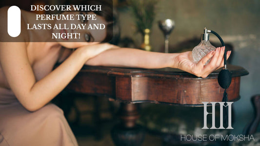 Discover Which Perfume Type Lasts All Day and Night!