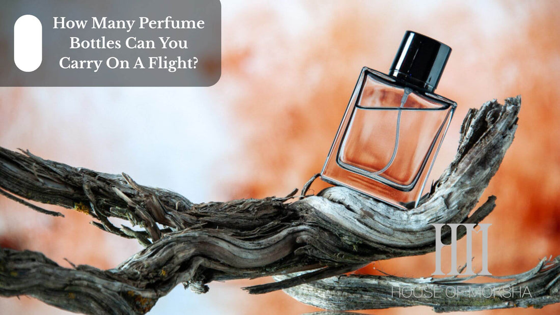 How Many Perfume Bottles Can You Carry On A Flight?