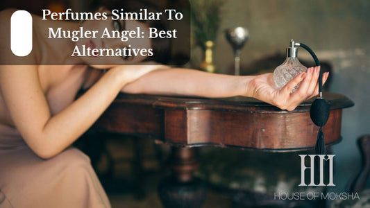Perfumes Similar To Mugler Angel: Best Alternatives