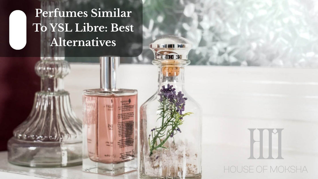Perfumes Similar To YSL Libre: Best Alternatives