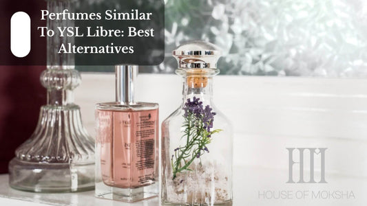 Perfumes Similar To YSL Libre: Best Alternatives